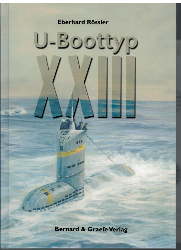 U-Boottyp XXIII (1 St.) Eberhard Rössler; Bernard & Graefe